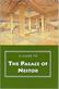 Guide to the Palace of Nestor, Mycenaean Sites in Its Environs, and the Chora Museum, A